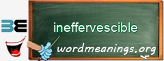 WordMeaning blackboard for ineffervescible